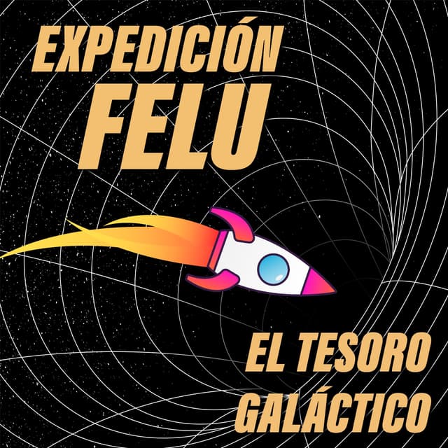 Expedición Felu: El Tesoro Galáctico